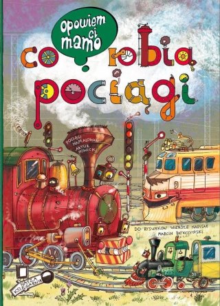 Książeczka opowiem ci, mamo, co robią pociągi
