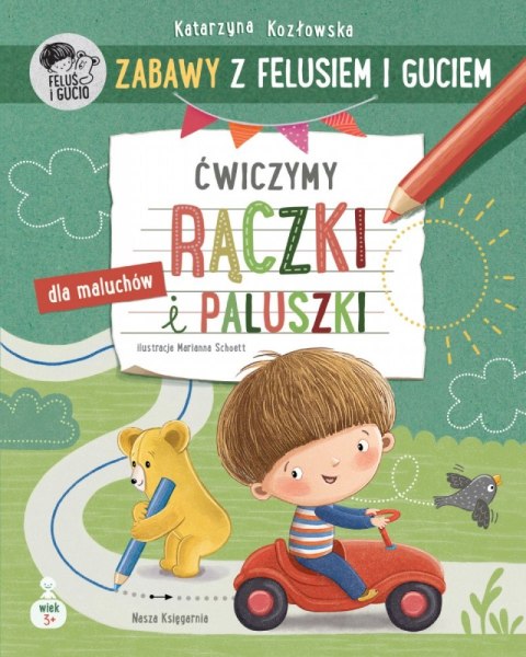 Książeczka zabawy z felusiem i guciem. Ćwiczymy rączki i paluszki